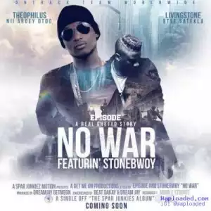 Episode - No War ft. StoneBwoy (Prod. By DreamJay)